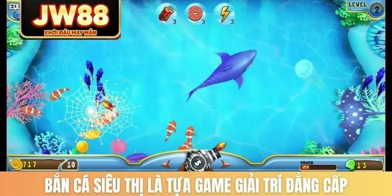 Bắn cá siêu thị là tựa game giải trí đẳng cấp