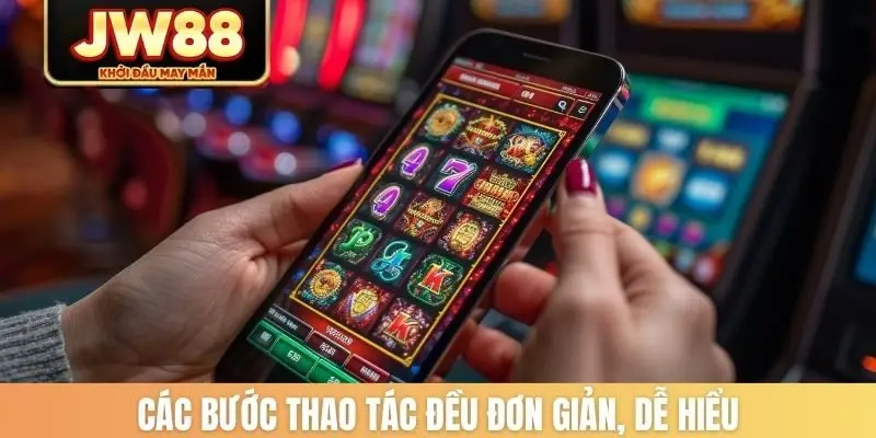 Các bước thao tác đều đơn giản, dễ hiểu