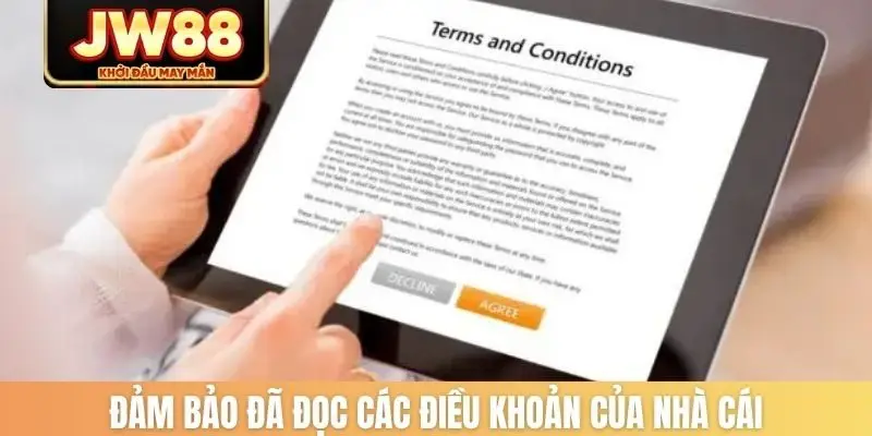 Đảm bảo đã đọc các điều khoản của nhà cái