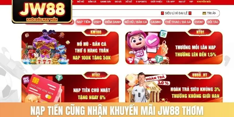 Nạp tiền cũng nhận khuyến mãi JW88 thơm
