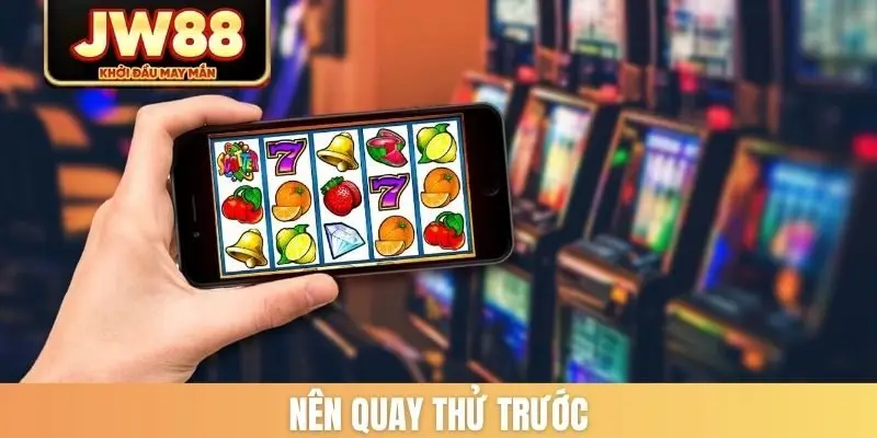 Nên quay thử trước