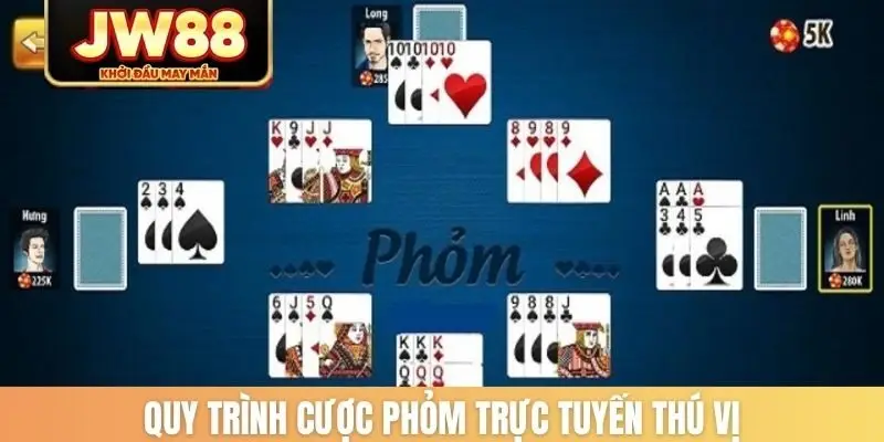 Quy trình cược Phỏm trực tuyến thú vị